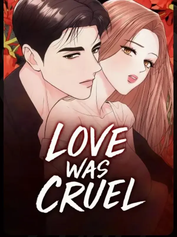 Love was Cruel